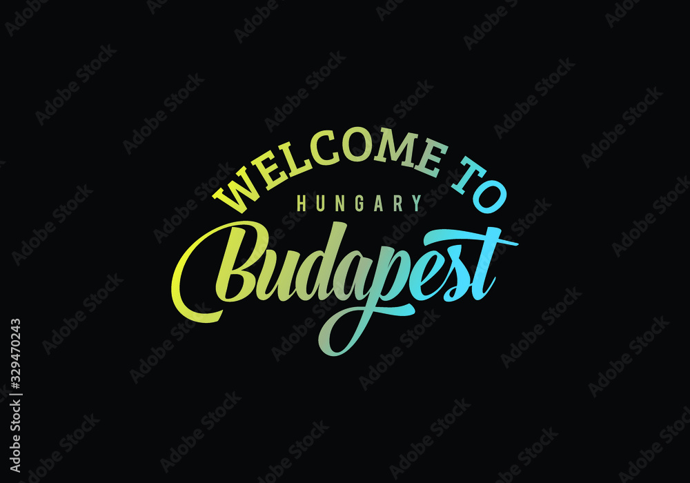Obraz premium Welcome To Budapest, Hungary Word Text Creative Font Design Illustration, Welcome sign 