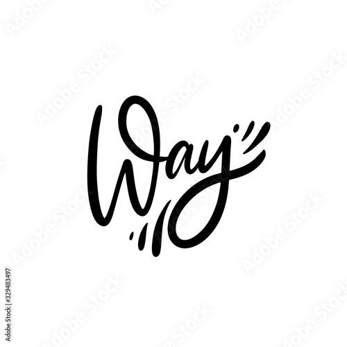 Way word calligraphy. Hand drawn motivation lettering phrase. Black ink. Vector illustration. Isolated on white background.