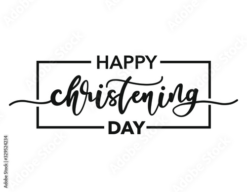 Happy Christening Day. Black text isolated on white background. Vector stock illustration. Welcome to the Christian world. Baptism lettering