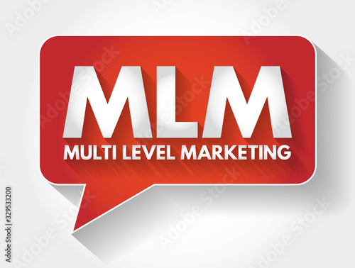 MLM - Multi Level Marketing acronym message bubble, business concept background