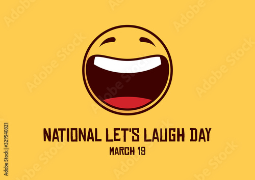 National Let's Laugh Day vector. Cheerful yellow smiley icon. Happy Yellow Face. Laughing emoticon symbol. Let's Laugh Day Poster, March 19. Important day