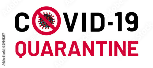 Covid-9 quarantine banner. Restrictive sign of isolation for set of medical measures