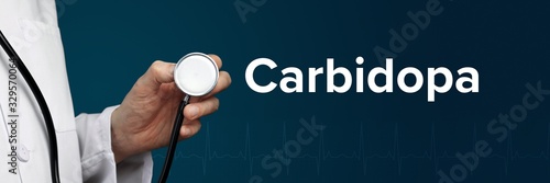 Carbidopa. Doctor in smock holds stethoscope. The word Carbidopa is next to it. Symbol of medicine, illness, health photo