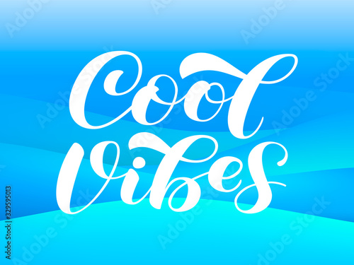 Cool Vibes brush lettering. Vector illustration for banner or poster