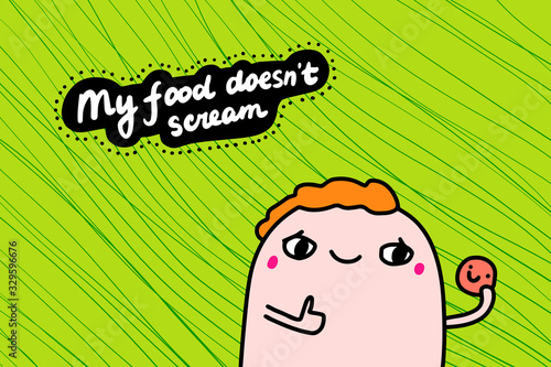 My food doesn't scream hand drawn vector illustration in cartoon comic style man holding smiling tomato