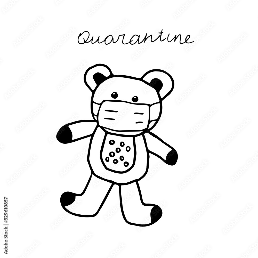 Beautiful hand-drawn vector illustration of one toy bear in a medical mask isolated on a white background with lettering Quarantine for coloring book Beautiful hand-drawn vector illustration of one toy bear in a medical mask isolated on a white background with lettering Quarantine for coloring book