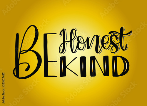 Be honest be kind, hand lettering, motivational quotes
