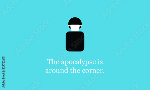 The apocalypse is around the corner pandemic quote poster design
