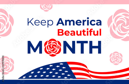 keep America beautiful vector banner, poster, poster. Concept with text, American flag and beautiful roses. For websites and social media.