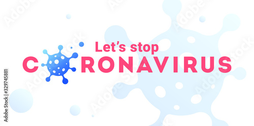 Let's Stop Corona Virus vector banner. 2020-nCov novel coronavirus concept.