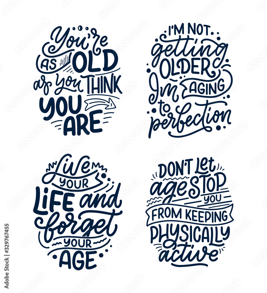 Set with modern and stylish hand drawn lettering slogans. Quotes about old age. Motivational calligraphy posters, typography prints. Vector