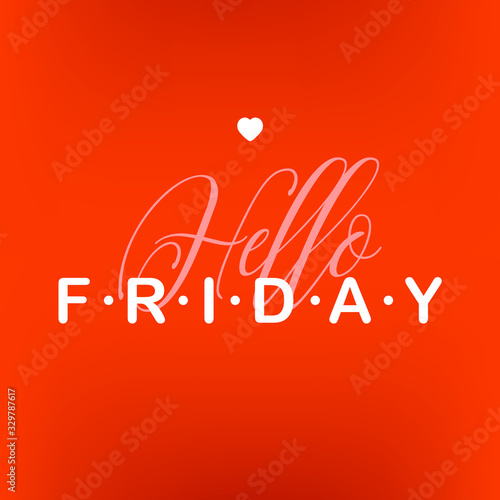Hello Friday. A beautiful print for t-shirts and more. bright backgrand. vector illustration