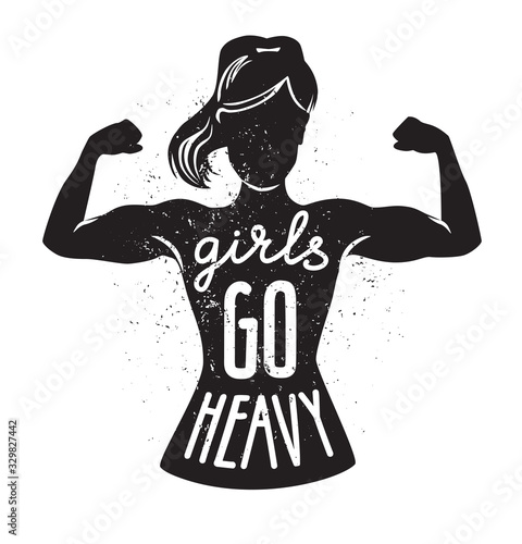 Girls go heavy. Fitness vector illustration for women. Black female silhouette doing bicep curl, hand written inspiring phrase and grunge texture. Motivational card, poster or print design.
