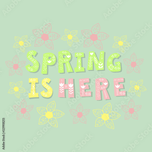 Spring is here text postcard. Easter day spring lettering design. Font illustration with cute eggs and flowers. Poster, banner, card. Vector eps 10.