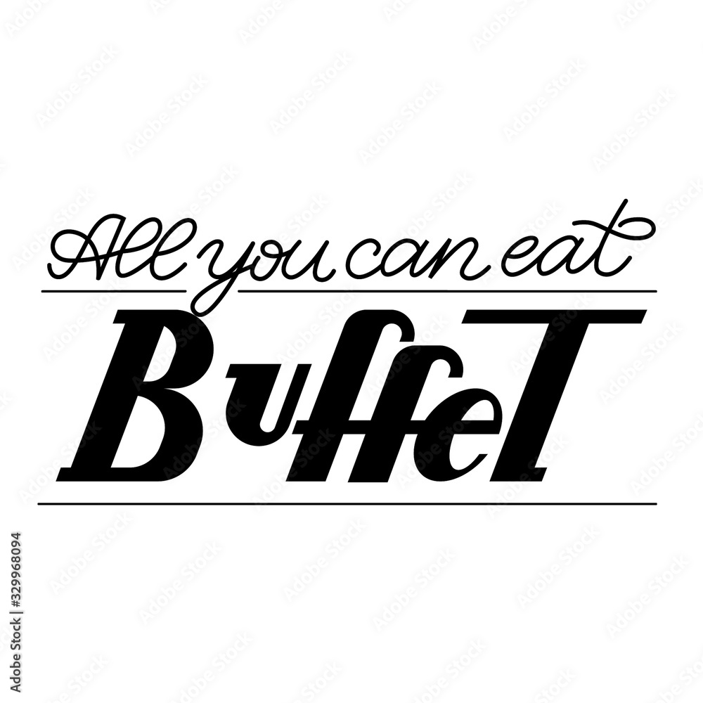 Black All you can eat Buffet lettering vector illustration on white background. Restaurant, cafe sign and logo