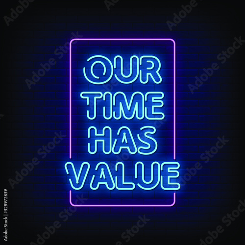 Our Time Has Value Neon Signs Style Text Vector