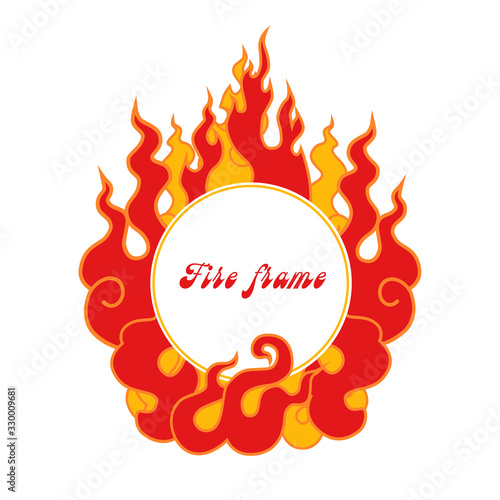 .Round frame with tongues of flame. Vector illustration on white background. Template.