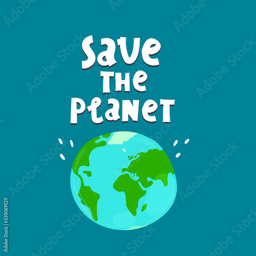  save the planet. hand drawing lettering, cartoon planet earth, decoration elements on a neutral background. Flat isolated vector illustration.  Earth day concept. design for poster, banner, flyer, lo
