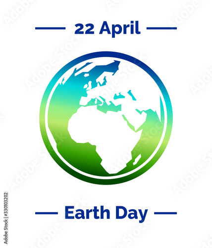 Bright vector illustration for 22 April  Earth Day with the Earth in gradient colors in flat style for use as template of poster  flyer or banner.  Globe and blue text as a concept for Earth Day. 