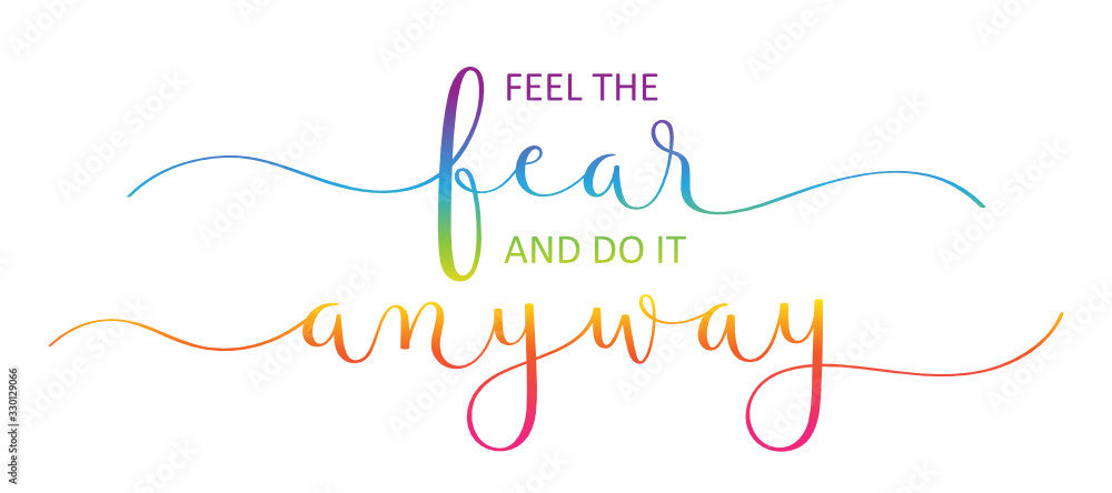 FEEL THE FEAR AND DO IT ANYWAY vector rainbow-colored brush calligraphy