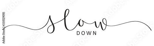 SLOW DOWN vector black brush calligraphy banner with swashes