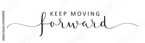 Plakat KEEP MOVING FORWARD vector black brush calligraphy banner with swashes
