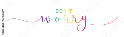DON'T WORRY vector rainbow-colored brush calligraphy banner with swashes