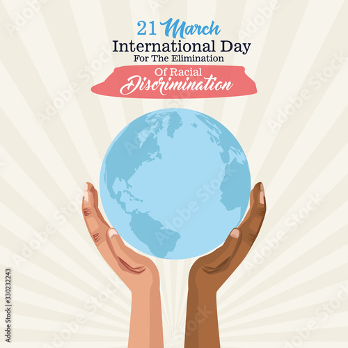 stop racism international day poster with interracial hands lifting earth planet