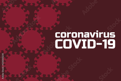 Novel coronavirus disease COVID-19, Wuhan coronavirus or 2019-nCoV acute respiratory disease. Chinese virus. Template for background, banner, poster with text inscription. Vector EPS10 illustration.
