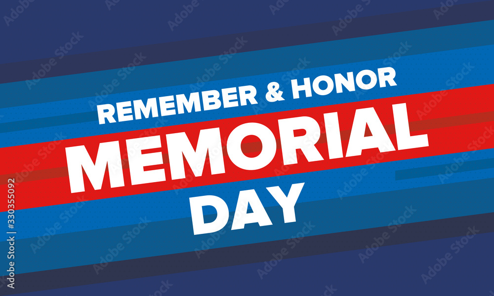 Memorial Day in United States. Remember and Honor. Federal holiday for remember and honor persons who have died while serving in the United States Armed Forces. Celebrated in May. Vector poster Memorial Day in United States. Remember and Honor. Federal holiday for remember and honor persons who have died while serving in the United States Armed Forces. Celebrated in May. Vector poster