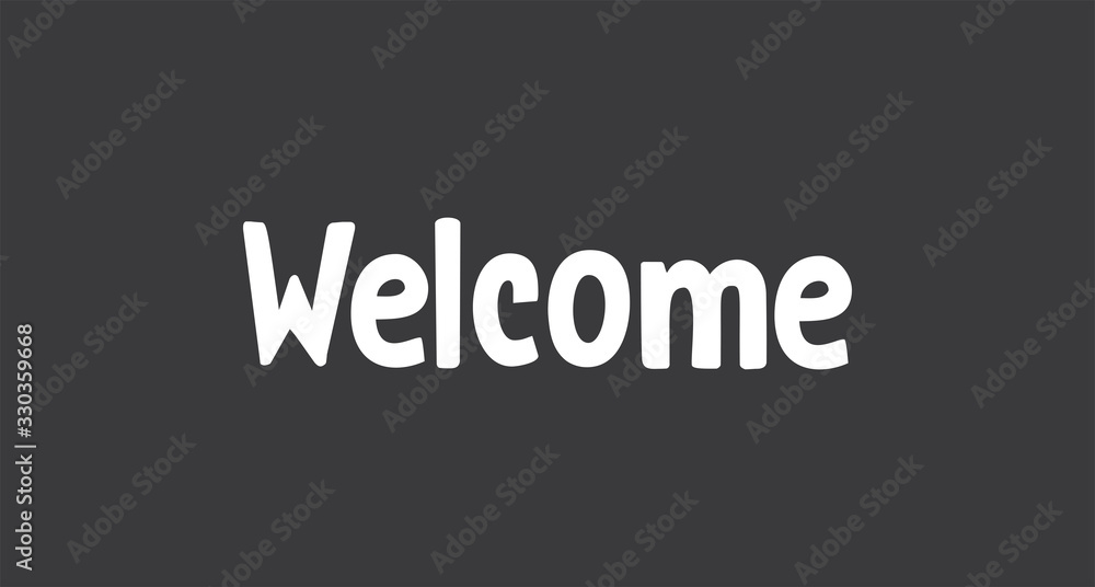Obraz premium Welcome lettering sign. Typographic text.