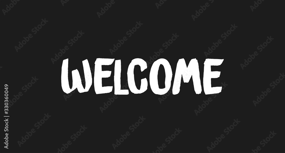 Welcome lettering sign. Typographic text. Welcome lettering sign. Typographic text.