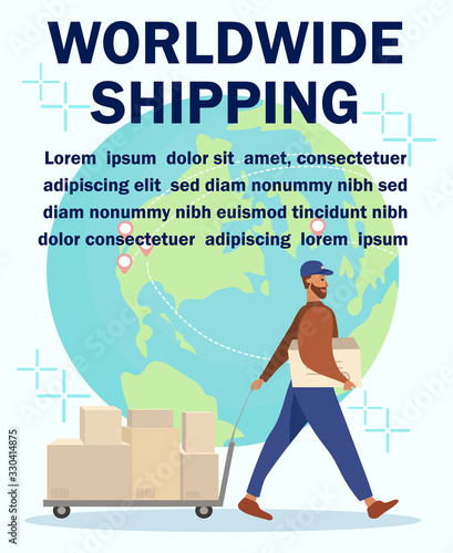 Worldwide Shipping and Courier Delivery Poster. Cartoon Postman Carrying Trolley Cart with Cupboard Boxes over Flat Planet Earth on Backdrop. International Logistics Management. Vector Illustration