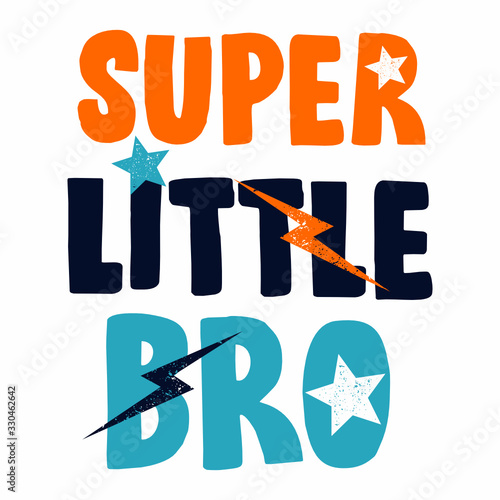 Super little bro ,stylish typography art design vector illustration ready for print on t-shirt, apparel, poster and other uses.