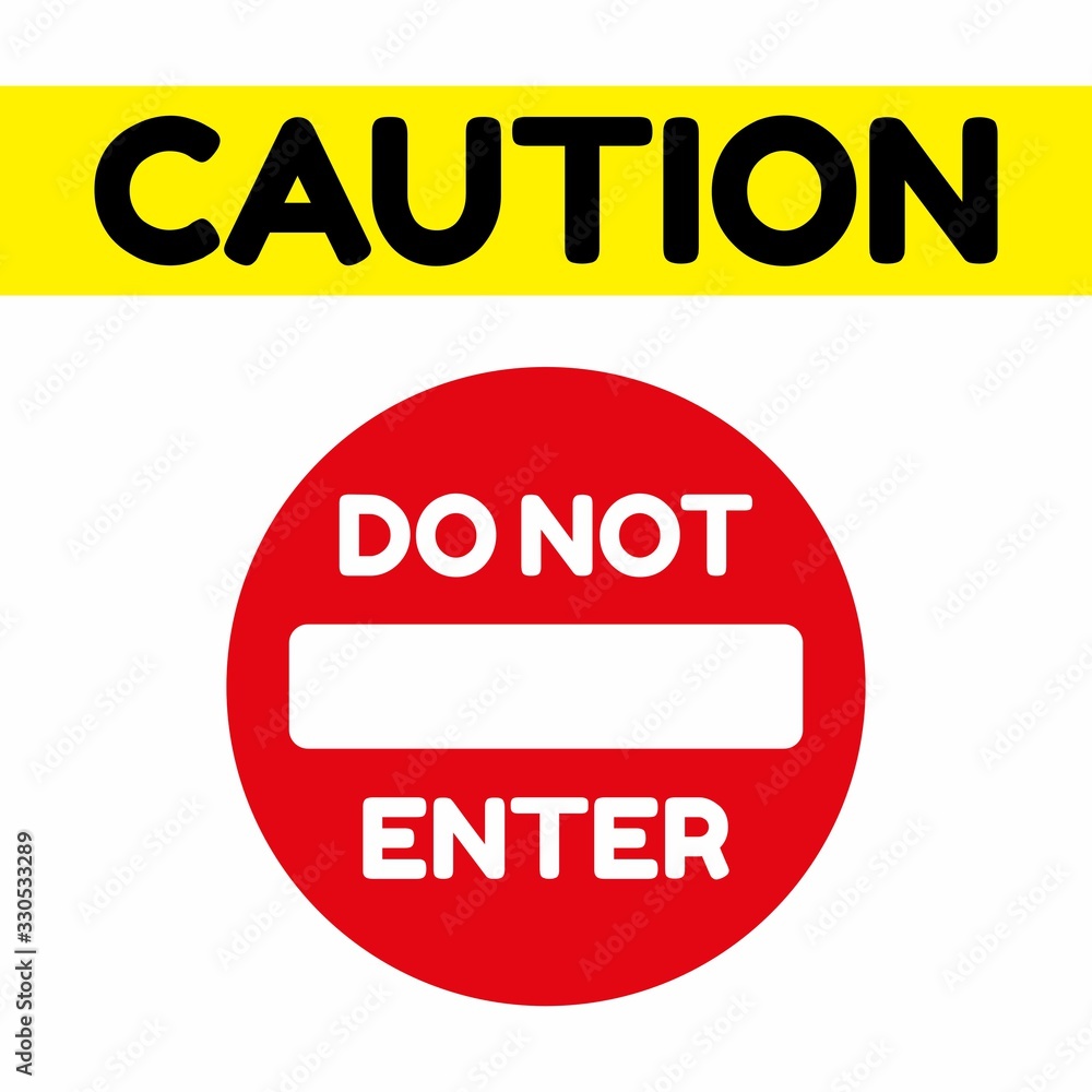 Do not enter road sign and yellow caution tape with black lettrs. Vector illustration Do not enter road sign and yellow caution tape with black lettrs. Vector illustration