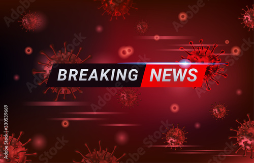 Breaking News report COVID-19, Corona virus outbreak and influenza in 2020. Alert Covid-19 strain cases as a pandemic. Disease cells illustration concept with red background.