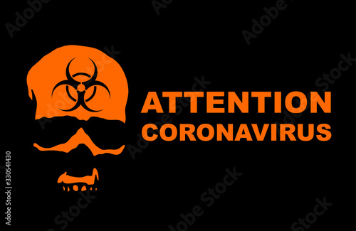 Skull with biohazard sign. Warning sign lettering attention to coronavirus. Coronavirus epidemic. Vector illustration.