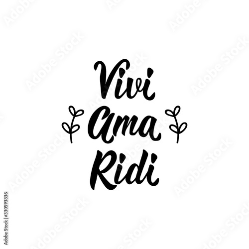 Translation from Italian: Live, love, laugh. Vector illustration. Lettering. Ink illustration.