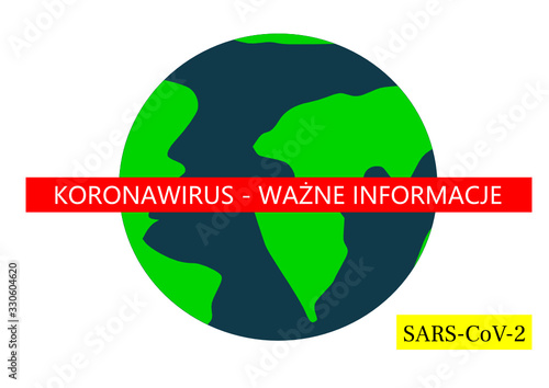 Novel coronavirus (2019-nCoV, SARS-CoV-2). Lettering translation from polish: coronavirus, important information. Earth planet in the background