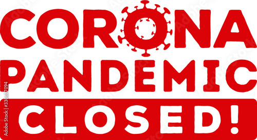 Corona virus pandemic closed