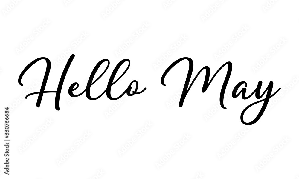 Hello May Hand drawn typography lettering phrase Welcome Suturday on the white background.  Modern motivational calligraphy Text.
