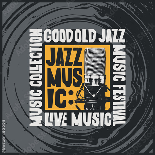 Vector jazz music poster with a microphone and decorative lettering on the background of vinyl record. Good old jazz, music collection. Suitable for flyers, invitations, banners, covers, advertising