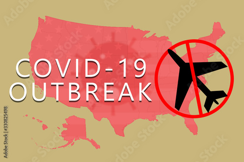 Illustrative concept of US travel ban due to covid 19 or Coronavirus outbreak or pandamic.