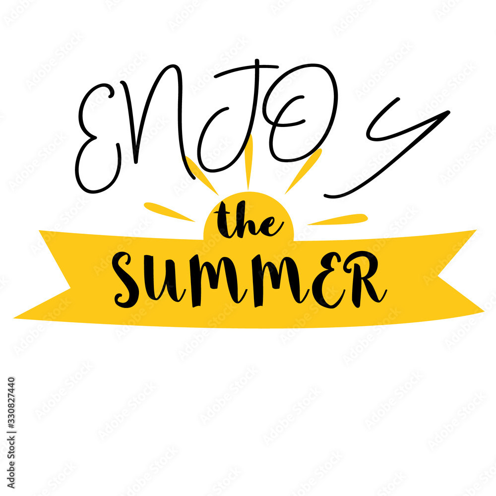 Handwritten lettering inspirational poster Enjoy the summer. Summer ...