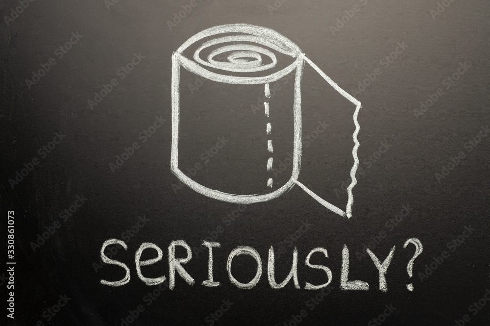 Drawn in chalk toilet paper and the inscription-SERIOUS? Humor over coronavirus, panic of people Drawn in chalk toilet paper and the inscription-SERIOUS? Humor over coronavirus, panic of people