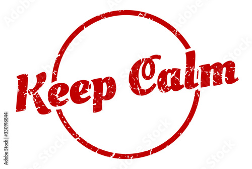 keep calm sign. keep calm round vintage grunge stamp. keep calm