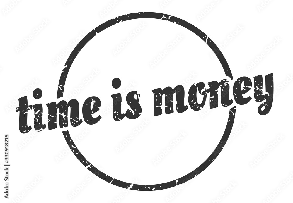 time is money sign. time is money round vintage grunge stamp. time is money time is money sign. time is money round vintage grunge stamp. time is money