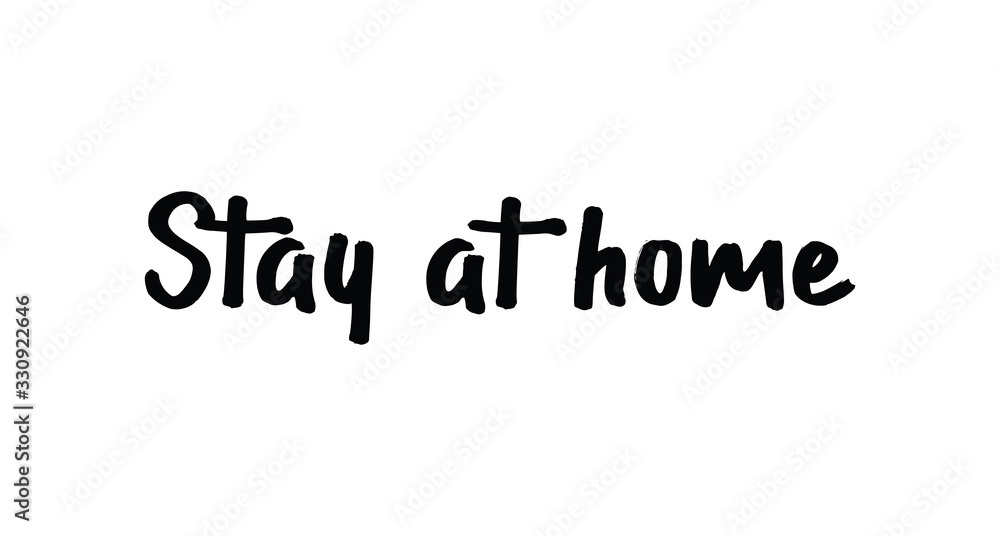 Stay at home - Lettering typography poster with text for self isolation times. Hand letter script motivational sign catch word.