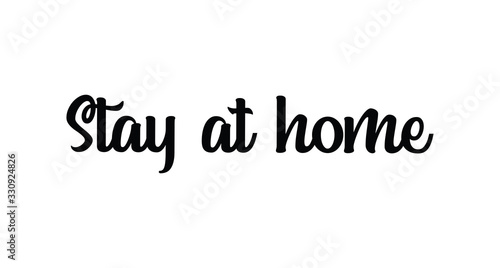 Stay at home - Lettering typography poster with text for self isolation times. Hand letter script motivational sign catch word.