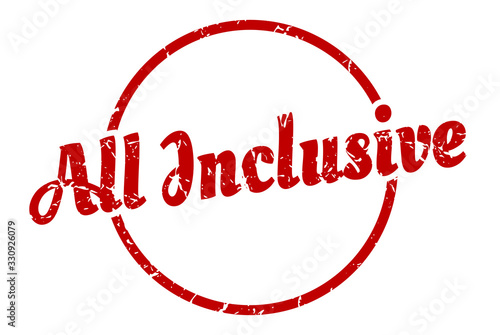 all inclusive sign. all inclusive round vintage grunge stamp. all inclusive